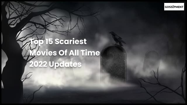 Cover Image for Top 15 Scariest Movies Of All Time- 2022 Updates