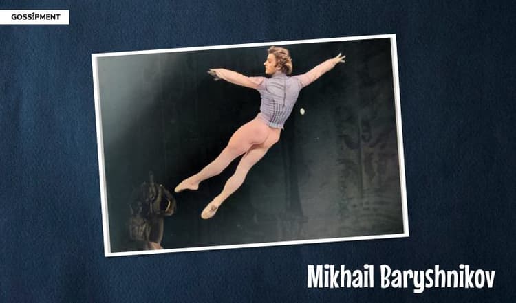 Mikhail Baryshnikov 