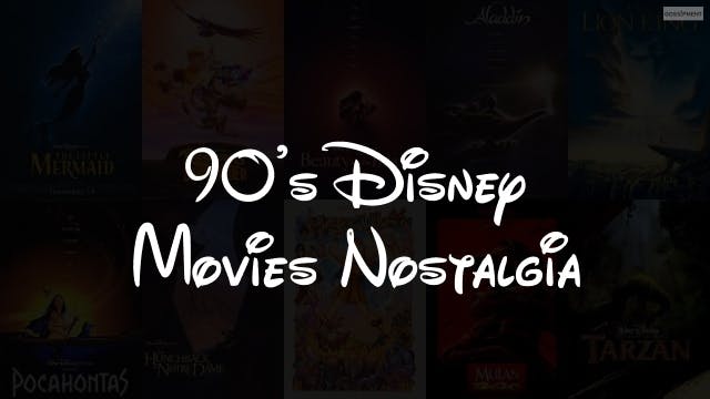 90’s Disney Movies Nostalgia